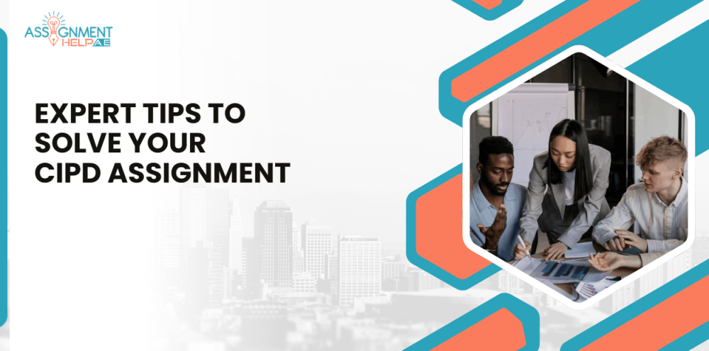 Cracking CIPD Assignments: Expert Tips and Tricks to Achieve Higher Grades